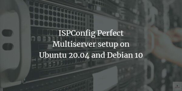 Configuración Perfect Multiserver de ISPConfig en Ubuntu 20.04 y Debian 10 - Página 3