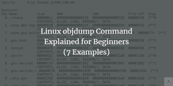 Comando objdump de Linux explicado para principiantes (7 ejemplos)