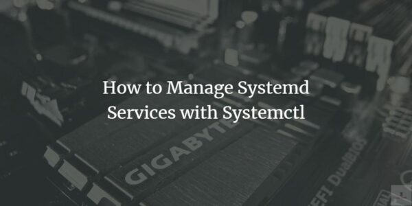 Cómo administrar los servicios de Systemd con Systemctl en Linux