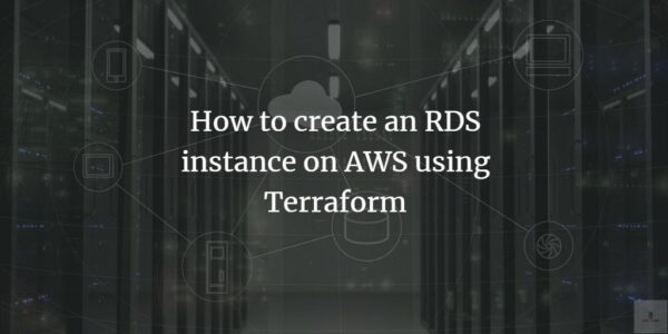 Cómo crear una instancia RDS en AWS usando Terraform