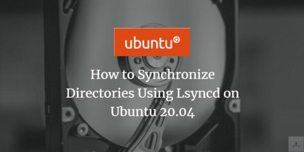 Cómo sincronizar directorios usando Lsyncd en Ubuntu 20.04