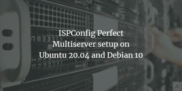 Configuración Perfect Multiserver de ISPConfig en Ubuntu 20.04 y Debian 10 - Página 2